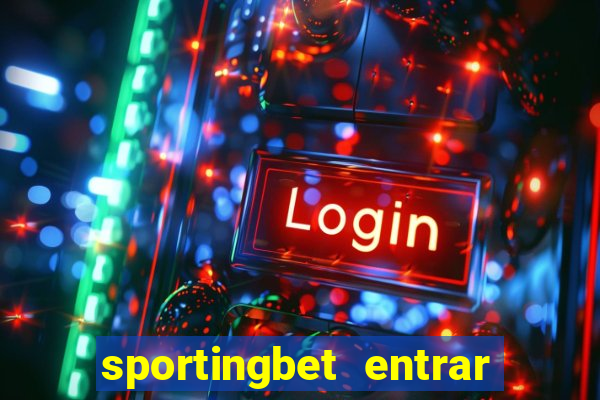 sportingbet entrar na minha conta